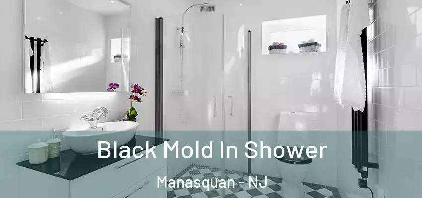  Black Mold In Shower Manasquan - NJ