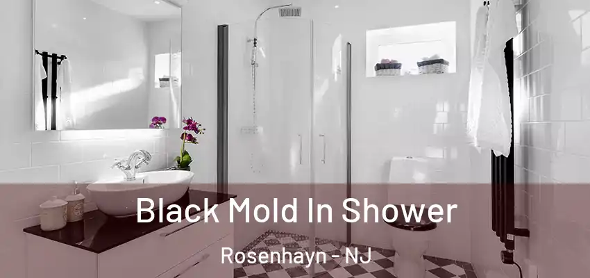  Black Mold In Shower Rosenhayn - NJ